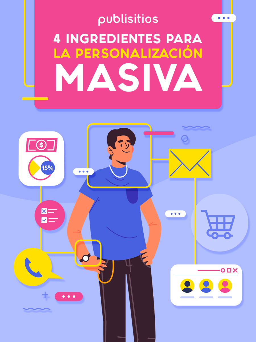 4 INGREDIENTES PARA LA PERSONALIZACIÓN MASIVA