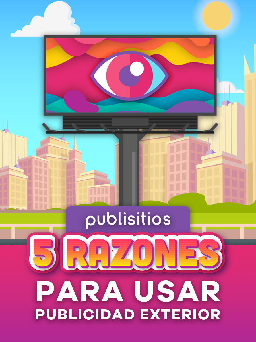 5 RAZONES PARA USAR PUBLICIDAD EXTERIOR